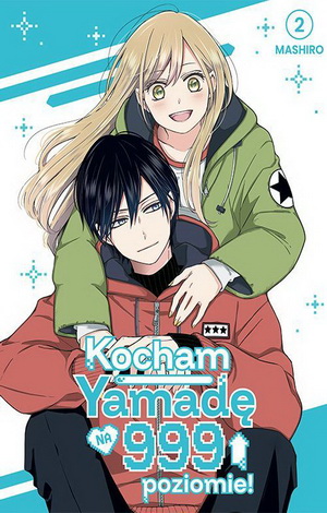 Kocham Yamadę na 999 poziomie - Tom 2 Mashiro