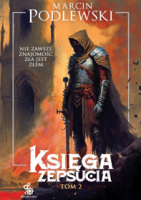 Księga Zepsucia - Tom 2 Marcin Podlewski