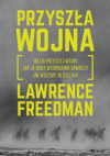Przyszła wojna - Lawrence Freedman