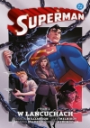 W łańcuchach. Superman - Tom 2 Wielu autorów