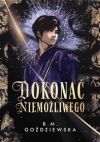 Dokonać niemożliwego - Beata M Goździewska