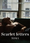 Scarlet letters - Tom 1 Katarzyna Smoła