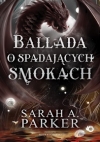Ballada o spadających smokach - Tom 2 Sarah A. Parker