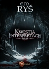 Kwestia Interpretacji - E M Ryś