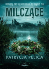 Milczące - Patrycja Pelica