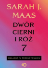 Dwór cierni i róż - Tom 7 Sarah J. Maas