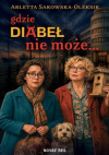 Gdzie diabeł nie może - Arletta Sakowska-Oleksik